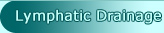 Lymphatic Drainage